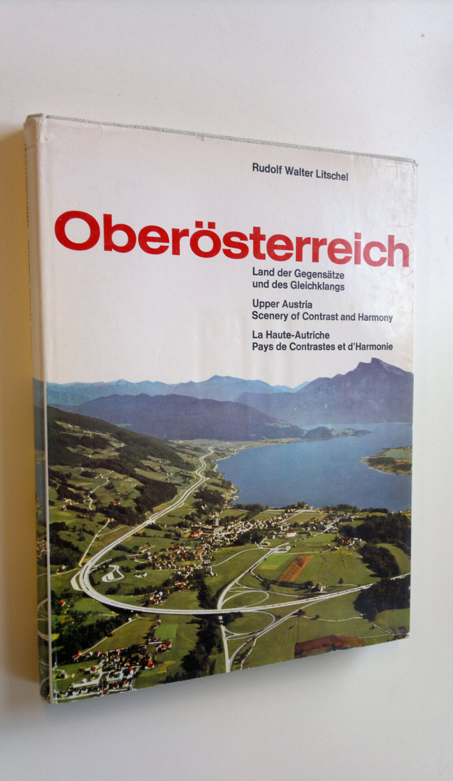 Rudolf Walter Litschel : Oberösterreich : Land der Gegens...