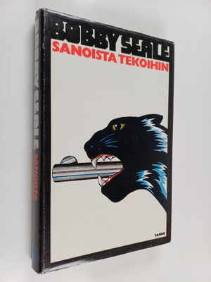 Bobby Seale : Sanoista tekoihin