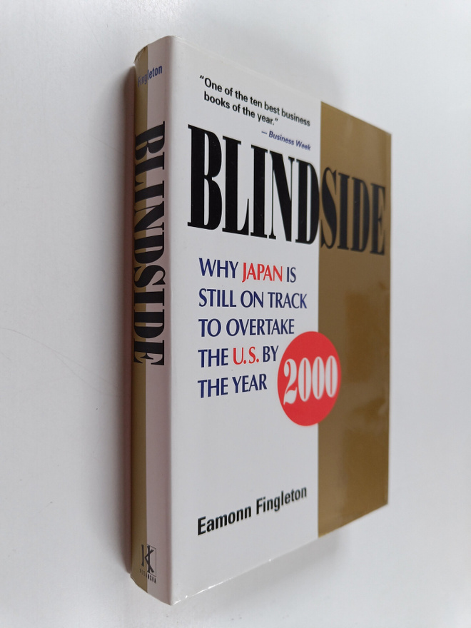 Eamonn Fingleton : Blindside - Why Japan is Still on Trac...