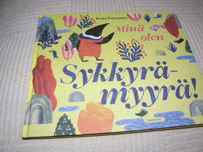 Ilona Partanen Minä olen Sykkyrämyyrä!
