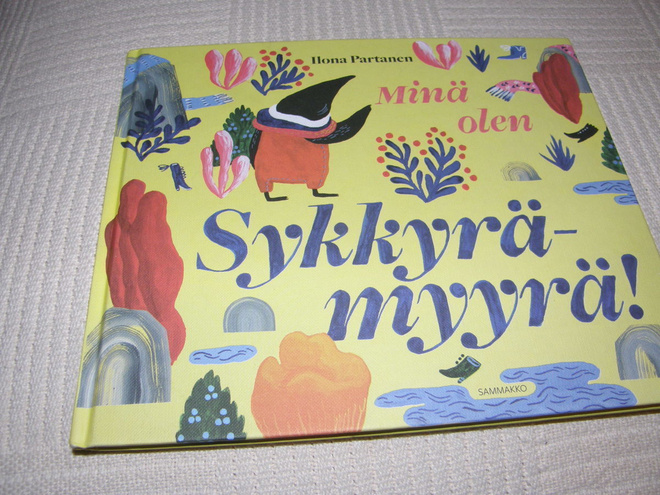 Ilona Partanen Minä olen Sykkyrämyyrä!