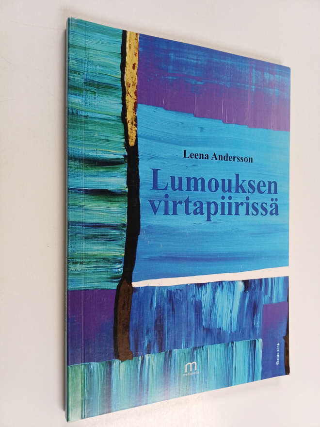 Leena Andersson : Lumouksen virtapiirissä