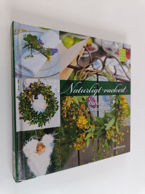 Kari Renberg : Naturligt vackert : kransar, pynt & dekora...