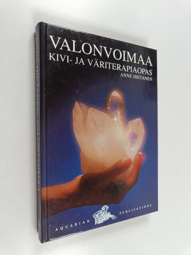 Anne Hietanen : Valonvoimaa : kivi- ja väriterapiaopas (s...