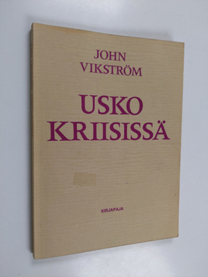 John Vikström : Usko kriisissä : paimenkirje Porvoon hiip...