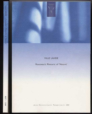 Lähde, Ville: Rousseau's Rhetoric of 'Nature' (2008)