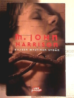 M. John Harrison - Eilisen mystinen sydän (nid.)