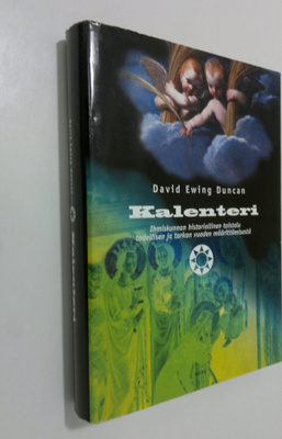 David Ewing Duncan : Kalenteri : ihmiskunnan historiallin...
