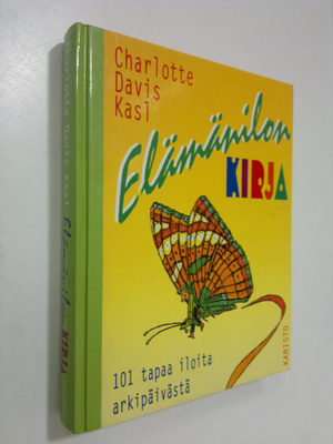 Charlotte Davis Kasl : Elämänilon kirja : 101 tapaa iloit...