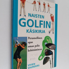 Vivien Saunders : Naisten golfin käsikirja : perusteellin... - pikkukuva 1