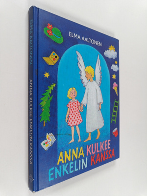 Elma Aaltonen : Anna kulkee enkelin kanssa
