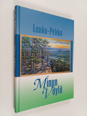 Lanko-Pekka : Minun väylä