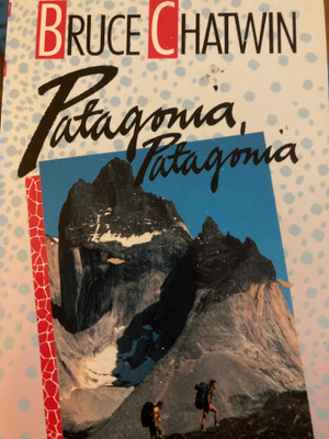 BRUCE CHATWIN: PATAGONIA, PATAGONIA