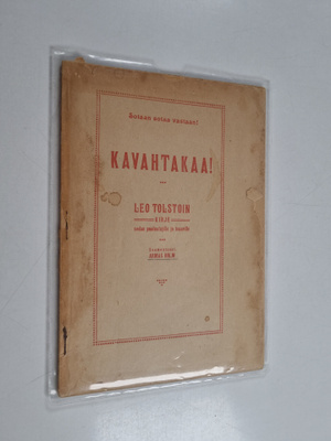 Leo Tolstoi : Kavahtakaa! : Leo Tolstoin kirje sodan puol...