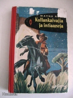 Mayne Reid: Kullankaivajia ja intiaaneja