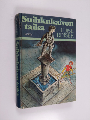 Luise Rinser : Suihkukaivon taika