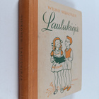 Wilho Siukonen ym. : Laulukirja : kodin ja koulun lauluja - pikkukuva 1