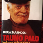 TUULA SAARIKOSKI: TAUNO PALO kolmen sukupolven sankari - pikkukuva 1
