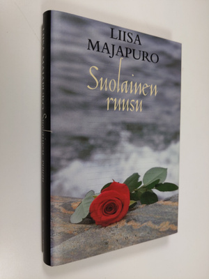 Liisa Majapuro : Suolainen ruusu