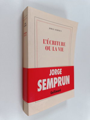 Jorge Semprun : L'ecriture ou la vie