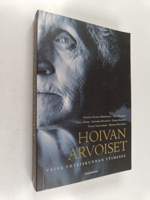 Hanna-Kaisa Hoppania : Hoivan arvoiset : vaiva yhteiskunn...