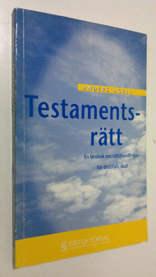 Anders Agell : Testamentsrätt : en lärobok om rättshandli...