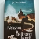 Vandermeer, Jeff: Pyhimysten ja mielipuolten kaupunki - pikkukuva 1
