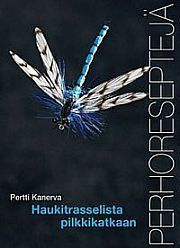 Pertti Kanerva, Haukitrasselista Pilkkikatkaan (perho), 2008