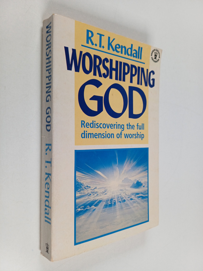 R. T. Kendall : Worshipping God