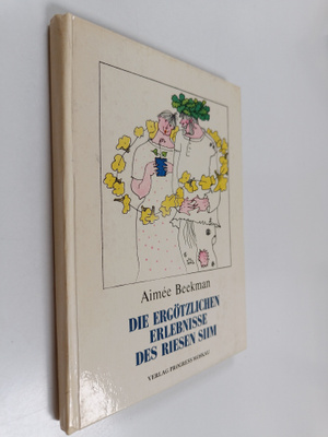 Aimee Beekman : Die ergötzlichen Erlebnisse des Riesen Si...