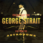 George Strait • For The Last Time-Live From The Astrodome CD - pikkukuva 1