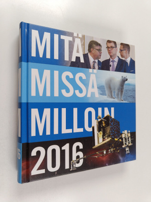 Mitä missä milloin 2016 : kansalaisen vuosikirja