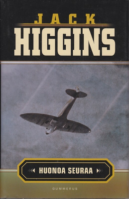 Jack Higgins: Huonoa seuraa (sid. Gummerus 2004)