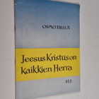 Osmo Tiililä : Jeesus Kristus on kaikkien herra - pikkukuva 1