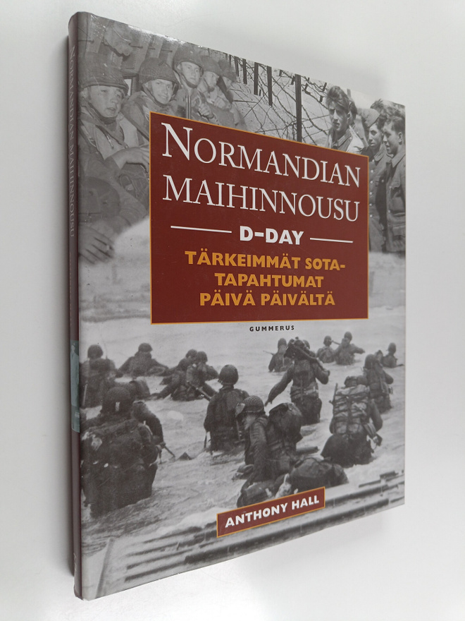 Anthony Hall : Normandian maihinnousu : D-day : tärkeimmä...