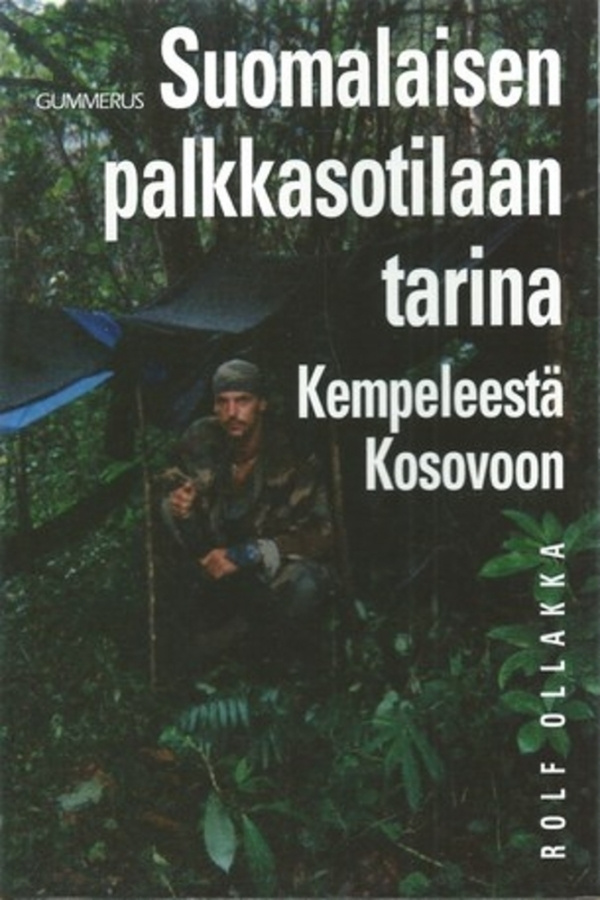 Rolf Ollakka: Suomalaisen palkkasotilaan tarina