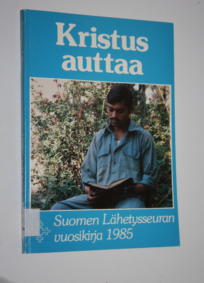 Suomen lähetysseuran vuosikirja 1985 : Kristus auttaa
