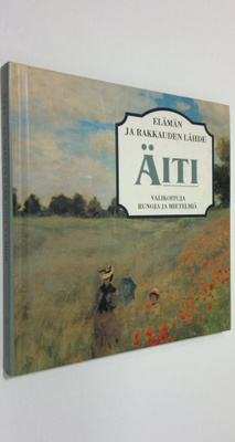 Helen (toim.) Exley : Äiti : elämän ja rakkauden lähde