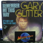 GARY GLITTER - REMEMBER ME THIS WAY / IT'S NOT.. EX-/EX- 7" - pikkukuva 1