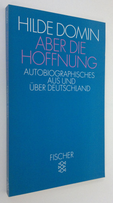 Hilde Domin : Aber die Hoffnung : autobiographies aus und...