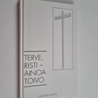 Arto (toim.) Peltola : Terve, risti - ainoa toivo - pikkukuva 1