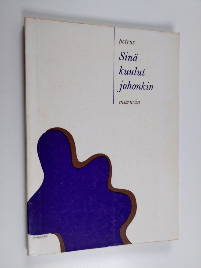 Petrus : Sinä kuulut johonkin : Murusia