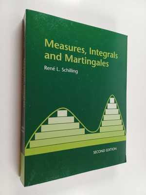 Rene L. Schilling : Measures, Integrals and Martingales
