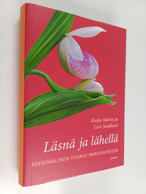 Kaija Junkkari : Läsnä ja lähellä : seksuaalinen viisaus ...