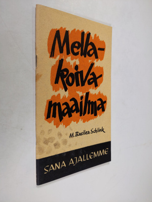 M. Basilea Schlink : Mellakoiva maailma