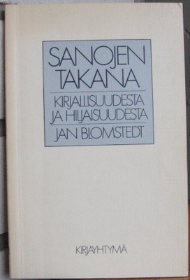 Jan Blomstedt: Sanojen takana, Kirjayhtymä 1982. 118 s.