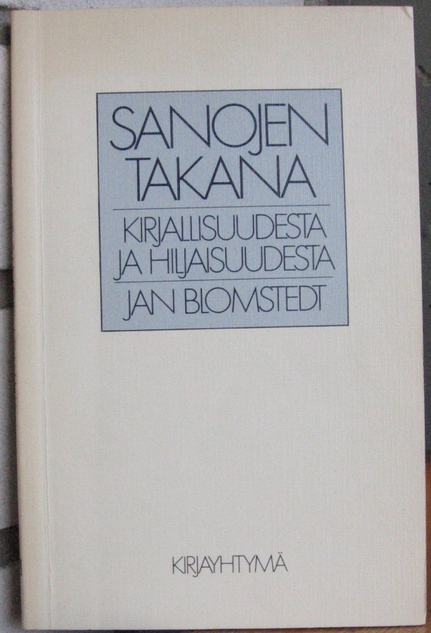 Jan Blomstedt: Sanojen takana, Kirjayhtymä 1982. 118 s.