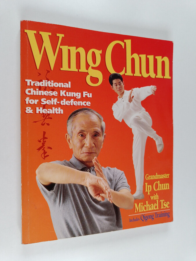 Ip Chun : Wing chun : traditional chinese kung fu for sel...