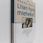 Pekka Aukia : Liian hyvä mieheksi (signeerattu, tekijän o... - pikkukuva 1