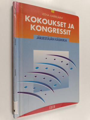 Leena Aarrejärvi : Kokoukset ja kongressit : järjestäjän ...